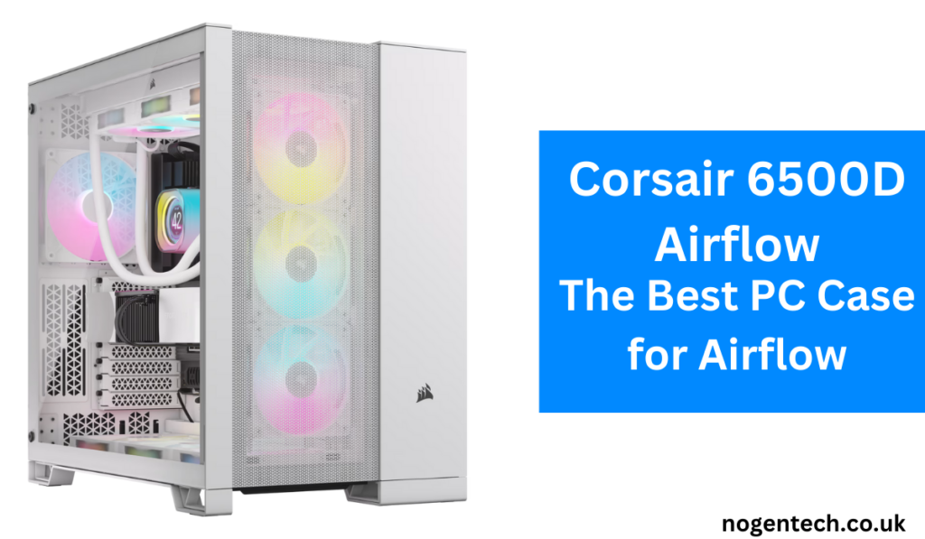 Corsair 6500D Airflow