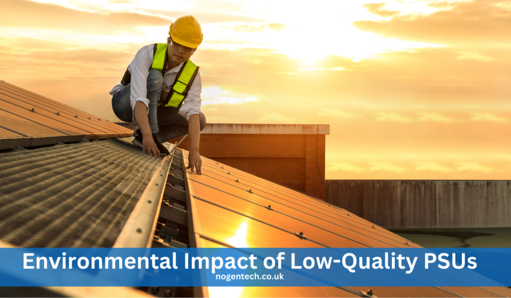 Environmental Impact of Low-Quality PSUs