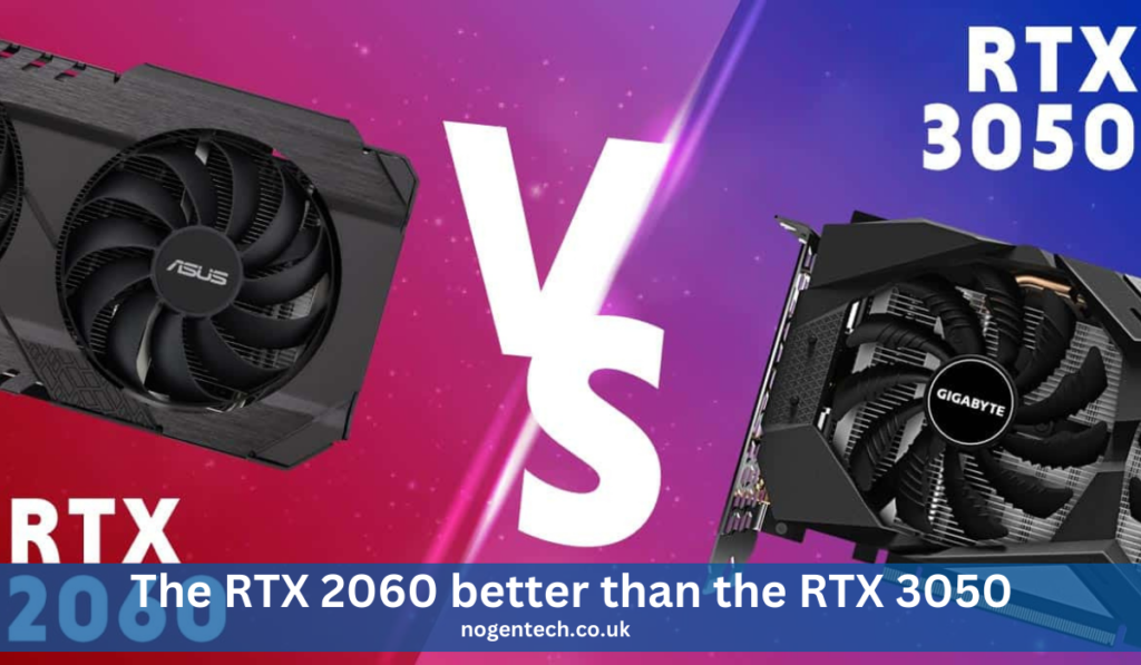 the RTX 2060 better than the RTX 3050