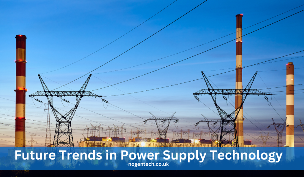 Future Trends in Power Supply Technology