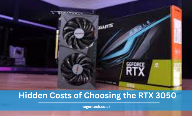 Hidden Costs of Choosing the RTX 3050